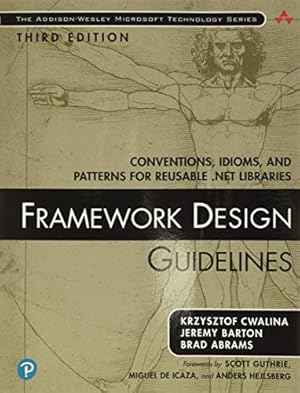 Seller image for Framework Design Guidelines: Conventions, Idioms, and Patterns for Reusable .NET Libraries (3rd Edition) (Addison-Wesley Microsoft Technology Series) by Cwalina, Krzysztof, Barton, Jeremy, Abrams, Brad [Paperback ] for sale by booksXpress