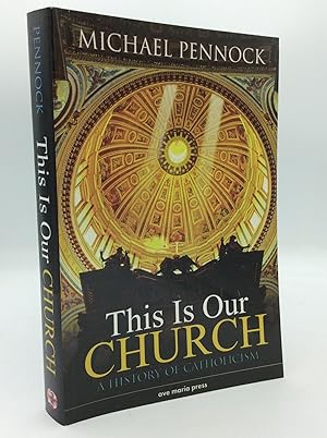 Seller image for THIS IS OUR CHURCH: A History of Catholicism for sale by Kubik Fine Books Ltd., ABAA