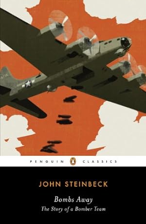 Bild des Verkufers fr Bombs Away: The Story of a Bomber Team (Penguin Classics) by Steinbeck, John [Paperback ] zum Verkauf von booksXpress