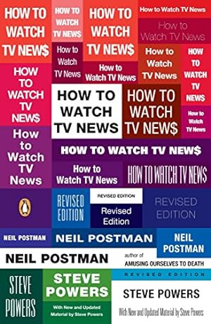 Seller image for How to Watch TV News: Revised Edition by Postman, Neil, Powers, Steve [Paperback ] for sale by booksXpress
