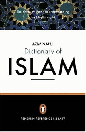 Seller image for The Penguin Dictionary of Islam: The Definitive Guide to Understanding the Muslim World by Nanji, Azim [Paperback ] for sale by booksXpress