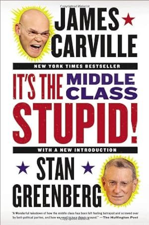 Bild des Verkufers fr It's the Middle Class, Stupid! by Carville, James, Greenberg, Stan [Paperback ] zum Verkauf von booksXpress