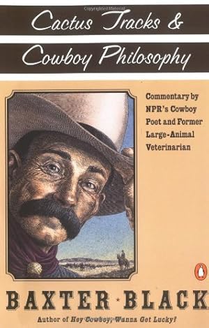 Seller image for Cactus Tracks and Cowboy Philosophy: Commentary by NPR's Cowboy Poet and Former Large-Animal Veterinarian by Black, Baxter F. [Paperback ] for sale by booksXpress