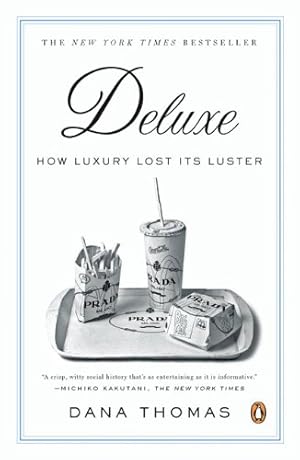 Seller image for Deluxe: How Luxury Lost Its Luster by Thomas, Dana [Paperback ] for sale by booksXpress