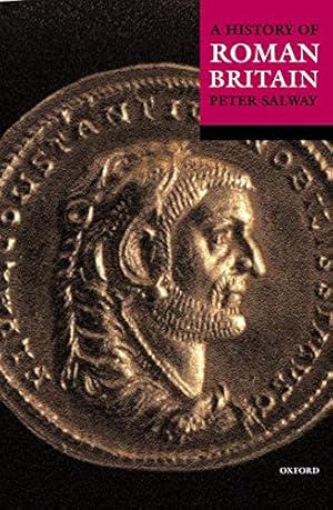 Seller image for A History of Roman Britain by Salway, Former Fellow of All Souls College Oxford and Emeritus Professor Peter [Paperback ] for sale by booksXpress
