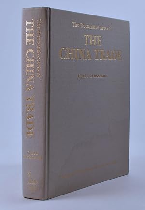 Seller image for The Decorative Arts of the China Trade: Paintings, furnishings, and exotic curiosities for sale by James Arsenault & Company, ABAA