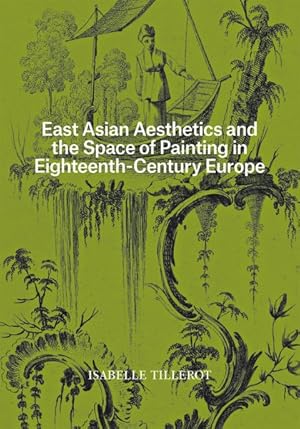 Seller image for East Asian Aesthetics and the Space of Painting in Eighteenth-century Europe for sale by GreatBookPricesUK