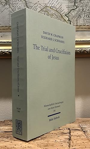 Seller image for The Trial and Crucifixion of Jesus: Texts and Commentary (Wissenschaftliche Untersuchungen Zum Neuen Testament series, 344) for sale by CARDINAL BOOKS  ~~  ABAC/ILAB