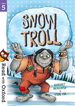 Seller image for Read with Oxford: Stage 5: Snow Troll by Margaret McAllister, Steve Cox (illustrator), Alison Sage (series editor) [Paperback ] for sale by booksXpress