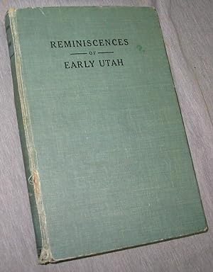 Seller image for REMINISCENCES OF EARLY UTAH for sale by Confetti Antiques & Books