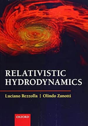 Imagen del vendedor de Relativistic Hydrodynamics by Rezzolla, Luciano, Zanotti, Olindo [Paperback ] a la venta por booksXpress