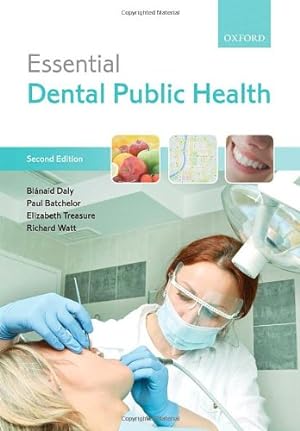 Seller image for Essential Dental Public Health by Daly, Blanaid, Batchelor, Paul, Treasure, Elizabeth, Watt, Richard [Paperback ] for sale by booksXpress