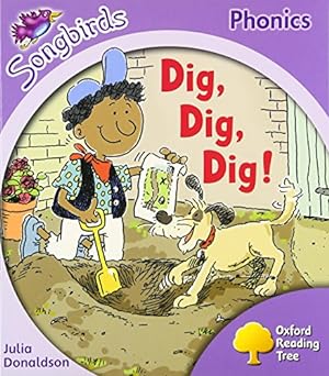 Seller image for Oxford Reading Tree Songbirds Phonics: Level 1+: Dig, Dig, Dig! by Donaldson, Julia [Paperback ] for sale by booksXpress