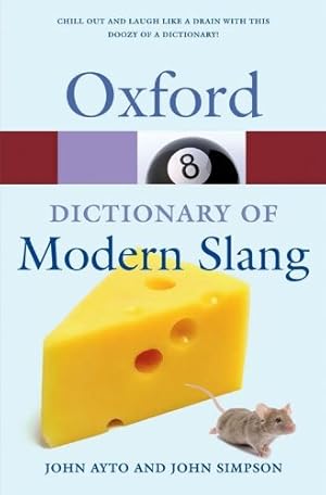 Bild des Verkufers fr Oxford Dictionary of Modern Slang (Oxford Quick Reference) by Ayto, John, Simpson, John [Paperback ] zum Verkauf von booksXpress