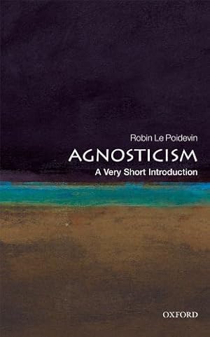 Seller image for Agnosticism: A Very Short Introduction by Le Poidevin, Robin [Paperback ] for sale by booksXpress