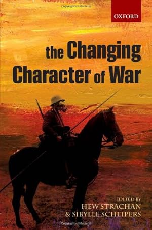 Image du vendeur pour The Changing Character of War by Strachan, Hew, Scheipers, Sibylle [Paperback ] mis en vente par booksXpress