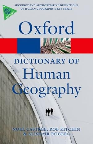 Seller image for A Dictionary of Human Geography (Oxford Quick Reference) by Rogers, Alisdair, Castree, Noel, Kitchin, Rob [Paperback ] for sale by booksXpress