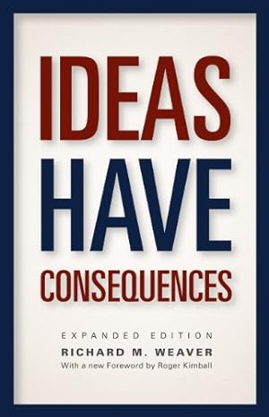 Immagine del venditore per Ideas Have Consequences: Expanded Edition by Weaver, Richard M. [Paperback ] venduto da booksXpress