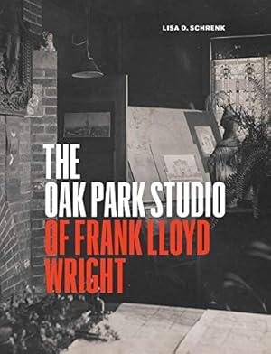 Imagen del vendedor de The Oak Park Studio of Frank Lloyd Wright (Chicago Architecture and Urbanism) by Schrenk, Lisa D. [Hardcover ] a la venta por booksXpress