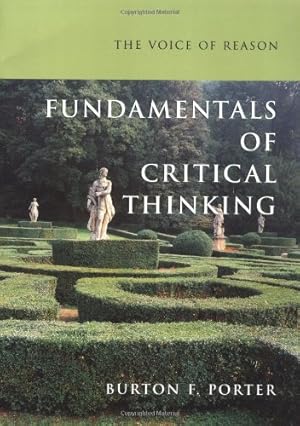 Image du vendeur pour The Voice of Reason: Fundamentals of Critical Thinking by Porter, Burton F. [Paperback ] mis en vente par booksXpress