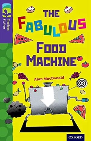 Seller image for Oxford Reading Tree Treetops Fiction: Level 11 More Pack B: The Fabulous Food Machine by MacDonald PhD, Alan [Paperback ] for sale by booksXpress