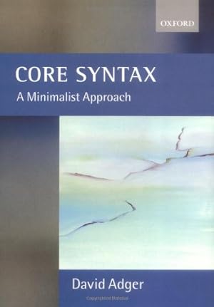 Immagine del venditore per Core Syntax: A Minimalist Approach (Oxford Core Linguistics) by Adger, David [Paperback ] venduto da booksXpress