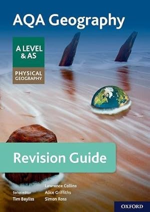 Seller image for AQA Geography for A Level & AS Physical Geography Revision Guide by Tim Bayliss (series editor), Alice Griffiths (series editor), Lawrence Collins, Simon Ross [Paperback ] for sale by booksXpress