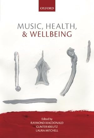 Seller image for Music, Health, and Wellbeing by MacDonald, Raymond, Kreutz, Gunter, Mitchell, Laura [Paperback ] for sale by booksXpress