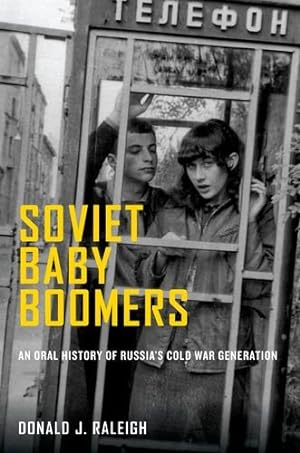 Seller image for Soviet Baby Boomers: An Oral History of Russia's Cold War Generation (Oxford Oral History Series) by Raleigh, Donald J. [Paperback ] for sale by booksXpress