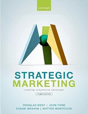 Seller image for Strategic Marketing: Creating Competitive Advantage by West, Douglas, Ford, John, Ibrahim, Essam, Montecchi, Matteo [Paperback ] for sale by booksXpress