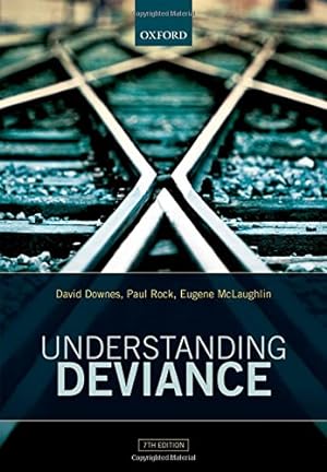 Seller image for Understanding Deviance: A Guide to the Sociology of Crime and Rule-Breaking by Downes, David, Rock, Paul, McLaughlin, Eugene [Paperback ] for sale by booksXpress
