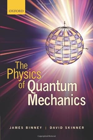 Immagine del venditore per The Physics of Quantum Mechanics by Binney, James, Skinner, David [Paperback ] venduto da booksXpress
