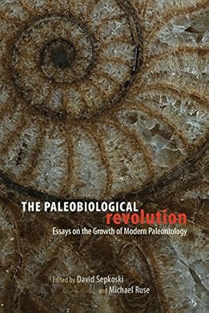 Imagen del vendedor de The Paleobiological Revolution: Essays on the Growth of Modern Paleontology [Paperback ] a la venta por booksXpress