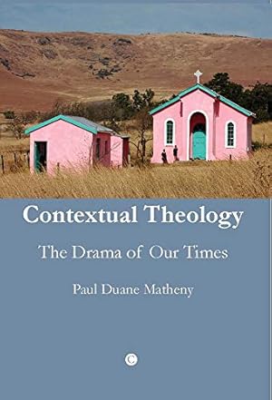 Immagine del venditore per Contextual Theology: The Drama of Our Times by Matheny, Paul Duane [Paperback ] venduto da booksXpress