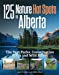 Bild des Verkufers fr 125 Nature Hot Spots in Alberta: The Best Parks, Conservation Areas and Wild Places [Soft Cover ] zum Verkauf von booksXpress