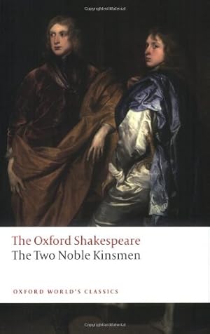 Seller image for The Two Noble Kinsmen (The Oxford Shakespeare) by Shakespeare, William [Paperback ] for sale by booksXpress