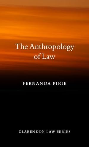 Image du vendeur pour Anthropology of Law (Clarendon Law Series) by Pirie, Fernanda [Hardcover ] mis en vente par booksXpress