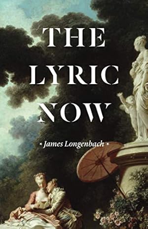 Seller image for The Lyric Now by Longenbach, James [Paperback ] for sale by booksXpress