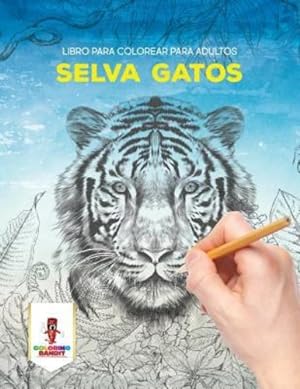 Seller image for Selva Gatos: Libro Para Colorear Para Adultos (Spanish Edition) by Bandit, Coloring [Paperback ] for sale by booksXpress