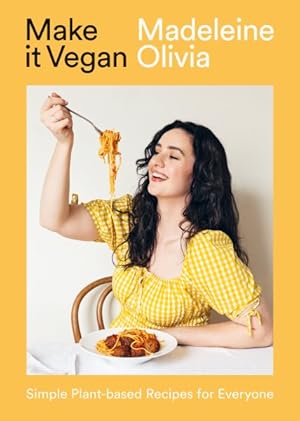 Image du vendeur pour Make It Vegan : Simple Plant-based Recipes for Everyone mis en vente par GreatBookPricesUK