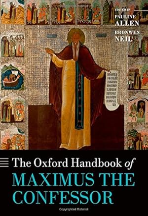 Image du vendeur pour The Oxford Handbook of Maximus the Confessor (Oxford Handbooks) [Hardcover ] mis en vente par booksXpress