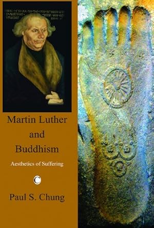 Imagen del vendedor de Martin Luther and Buddhism: Aesthetics of Suffering by Chung, Paul S. [Paperback ] a la venta por booksXpress