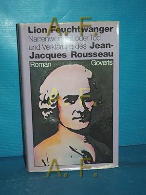 Bild des Verkufers fr Narrenweisheit oder Tod und Verklrung des Jean-Jacques Rousseau : Roman. Mit e. Nachw. von Iring Fetscher zum Verkauf von Antiquarische Fundgrube e.U.