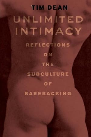 Seller image for Unlimited Intimacy: Reflections on the Subculture of Barebacking by Dean, Tim [Paperback ] for sale by booksXpress