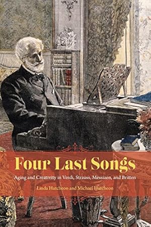 Immagine del venditore per Four Last Songs: Aging and Creativity in Verdi, Strauss, Messiaen, and Britten by Hutcheon, Linda, Hutcheon, Michael [Paperback ] venduto da booksXpress