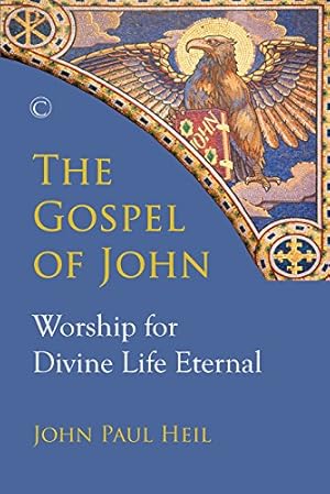 Imagen del vendedor de The Gospel of John: Worship for Divine Life Eternal by Heil, John Paul [Paperback ] a la venta por booksXpress