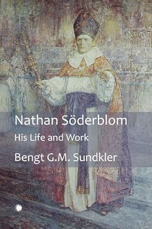 Immagine del venditore per Nathan Soderblom: His Life and Work by Sundkler, Bengt G M [Hardcover ] venduto da booksXpress