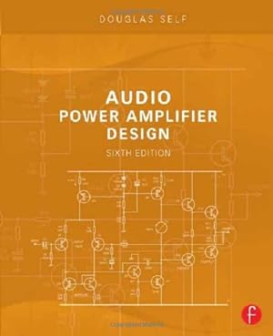 Seller image for Audio Power Amplifier Design, Sixth Edition by Self, Douglas [Paperback ] for sale by booksXpress