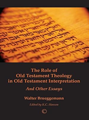 Seller image for The Role of Old Testament Theology in Old Testament Interpretation: And Other Essays by Brueggemann, Walter [Paperback ] for sale by booksXpress