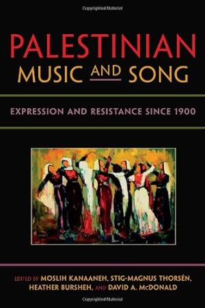 Immagine del venditore per Palestinian Music and Song: Expression and Resistance since 1900 (Public Cultures of the Middle East and North Africa) [Hardcover ] venduto da booksXpress